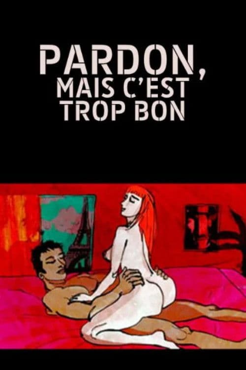 Pardon, mais c'est trop bon (2006) poster
