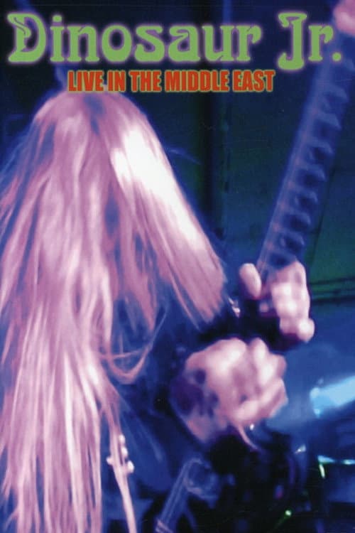 Dinosaur Jr: Live in the Middle East (2007) poster
