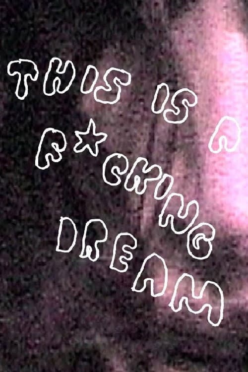 This Is a F*cking Dream (2022) poster