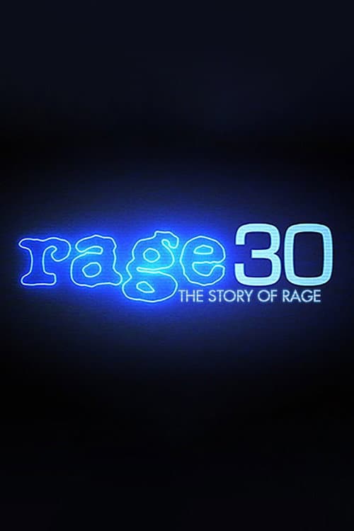Rage 30: The Story Of Rage (2017) poster