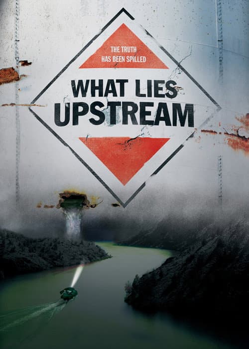 What Lies Upstream (2017) poster