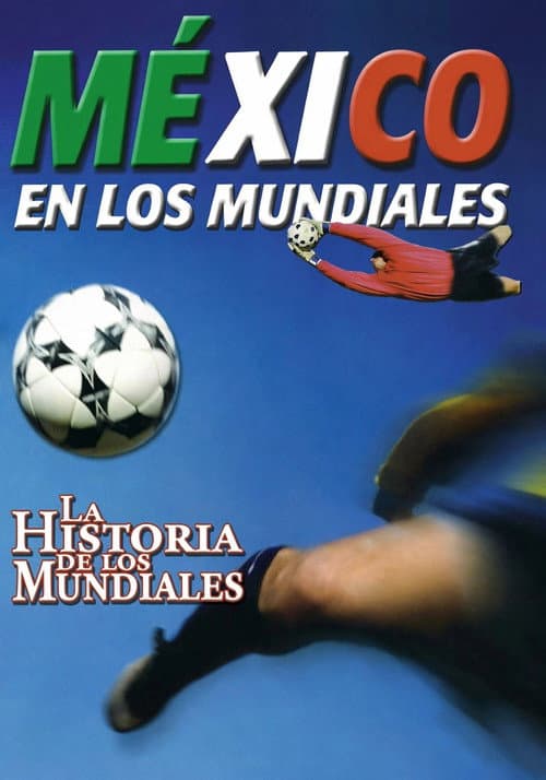 La Historia De Los Mundiales: México En Los Mundiales (2000) poster