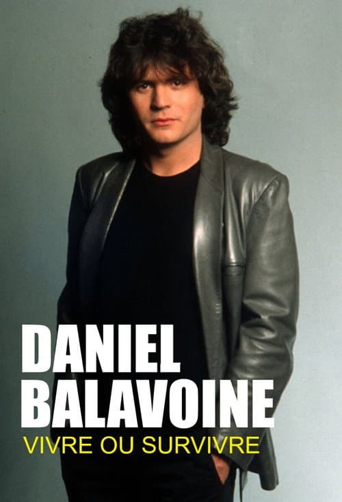 Daniel Balavoine : vivre ou survivre (2015) poster