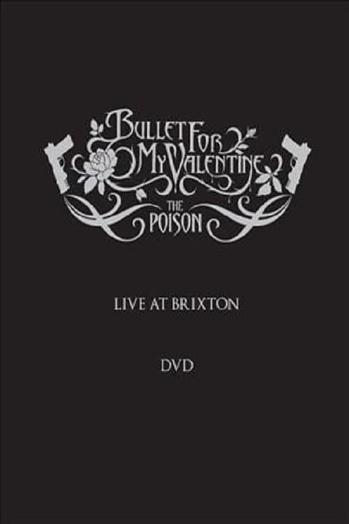 Bullet for My Valentine: The Poison - Live at Brixton (2006) poster