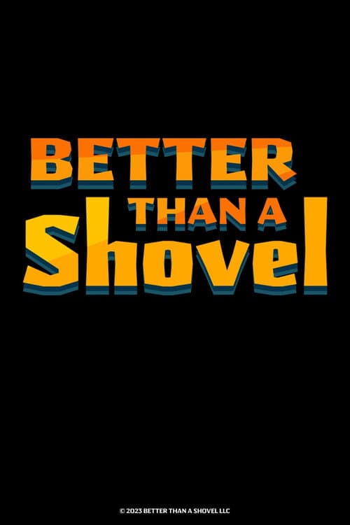 Better Than A Shovel (2026) poster