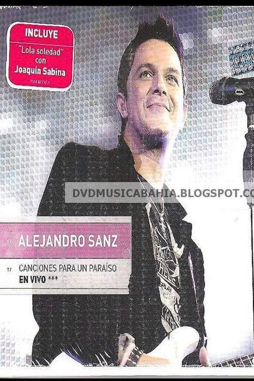 Alejandro Sanz:  Canciones Para Un Paraiso En Vivo (2010) poster