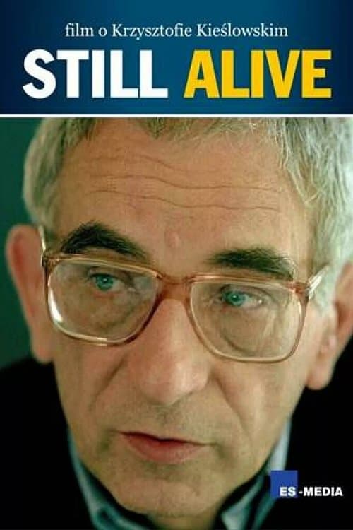 Still Alive: film o Krzysztofie Kieślowskim (2006) poster