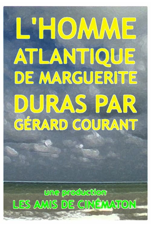 L'Homme Atlantique de Marguerite Duras par Gérard Courant (2012) poster