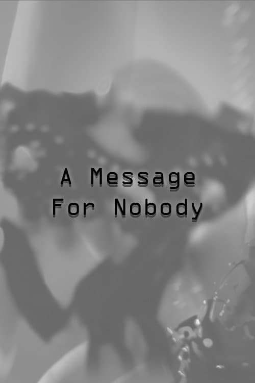 A Message For Nobody (2025) poster