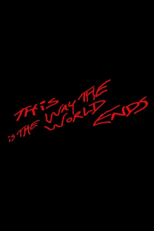 This Is the Way the World Ends (2007) poster