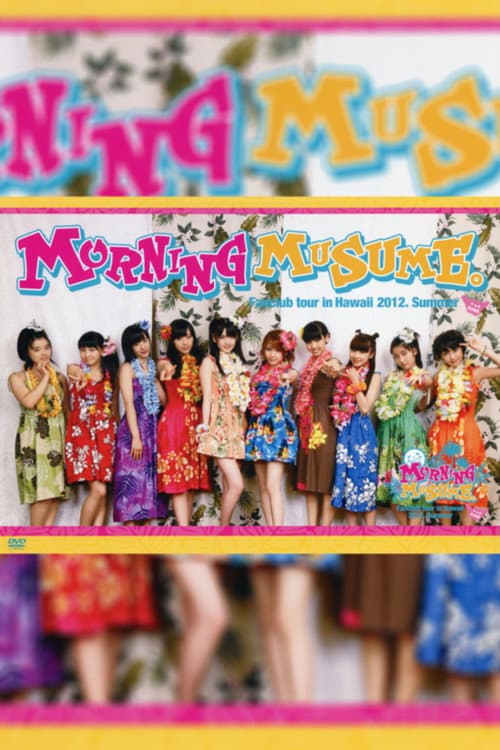 Hawaii FC Tour 2012 ~モーニング娘。~ (2012) poster