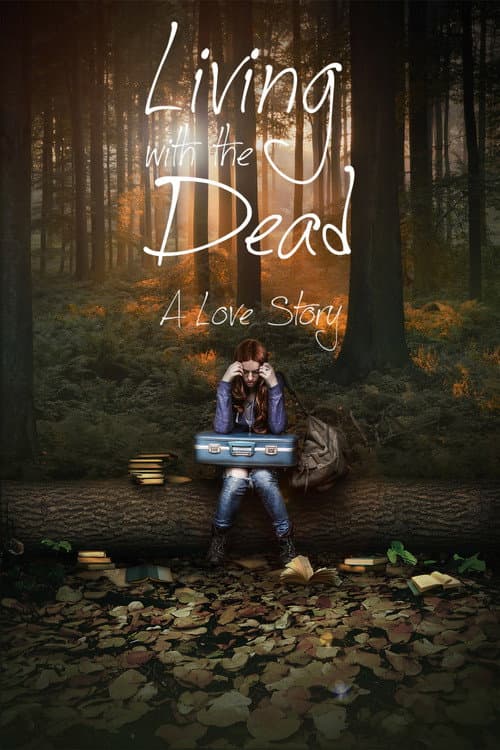 Living with the Dead: A Love Story (2015) poster