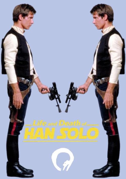 Vida i Mort de HAN SOLO (2026) poster