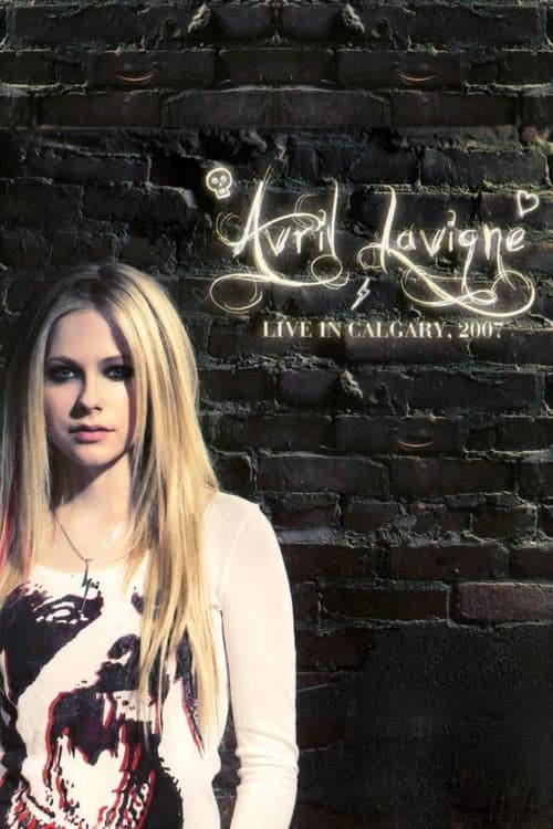 Avril Lavigne: Live in Calgary (2007) poster