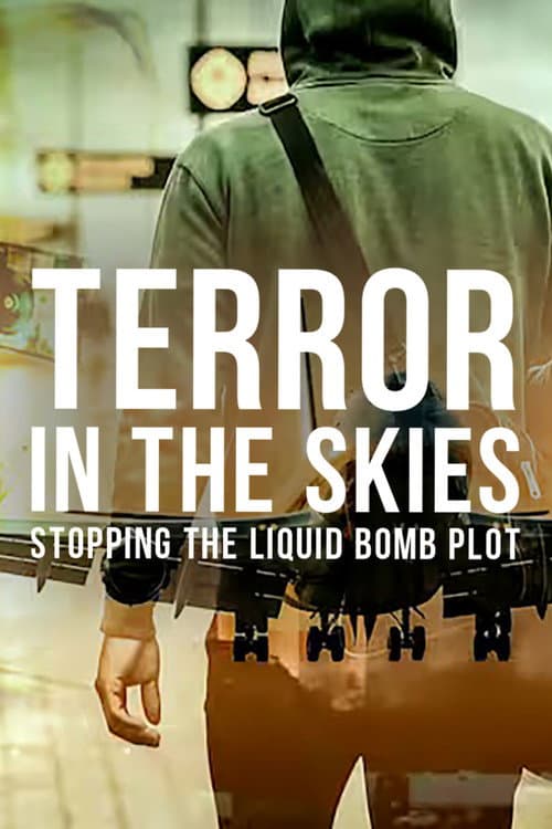 Terror in the Skies: Stopping the Liquid Bomb Plot (2026) poster