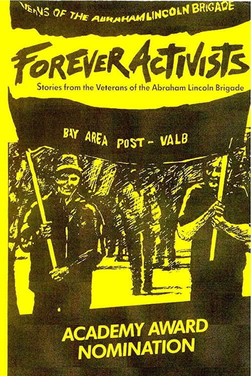 Forever Activists: Stories from the Veterans of the Abraham Lincoln Brigade (1990) poster
