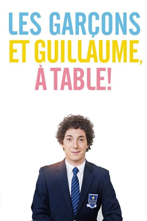 Les Garçons et Guillaume, à table ! (2013) poster