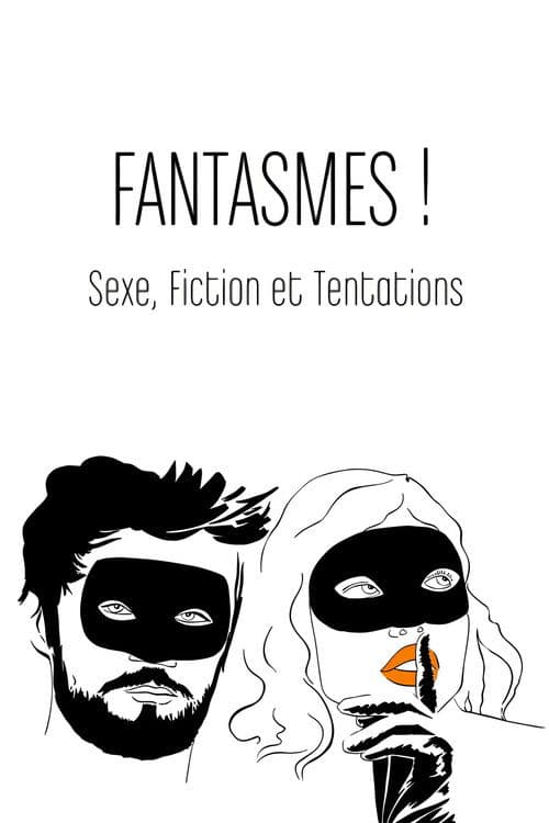 Fantasmes ! Sexe, fiction et tentations (2013) poster
