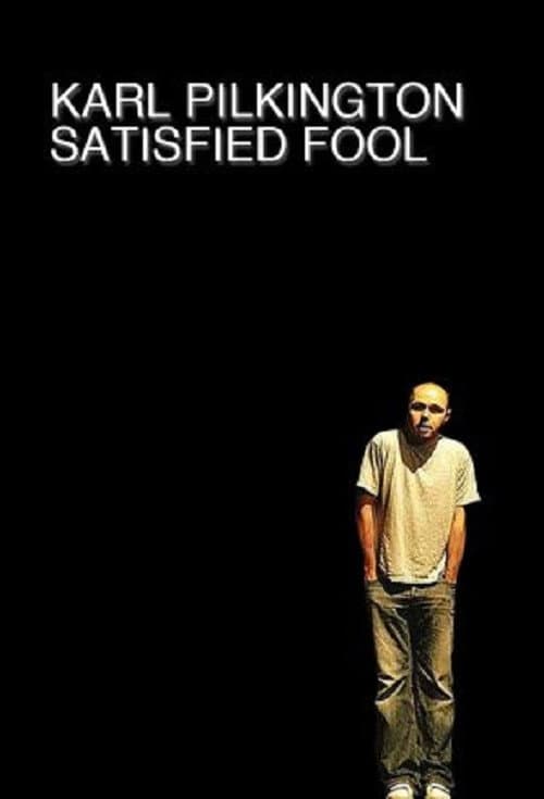 Karl Pilkington: Satisfied Fool (2007) poster