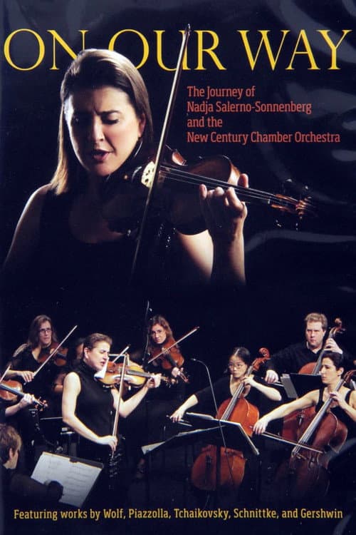 On Our Way - The Journey of Nadja Salerno-Sonnenberg and the New Century Chamber Orchestra (2012) poster