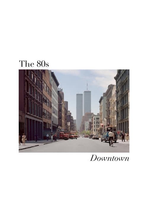 The 80s: Downtown (2005) poster