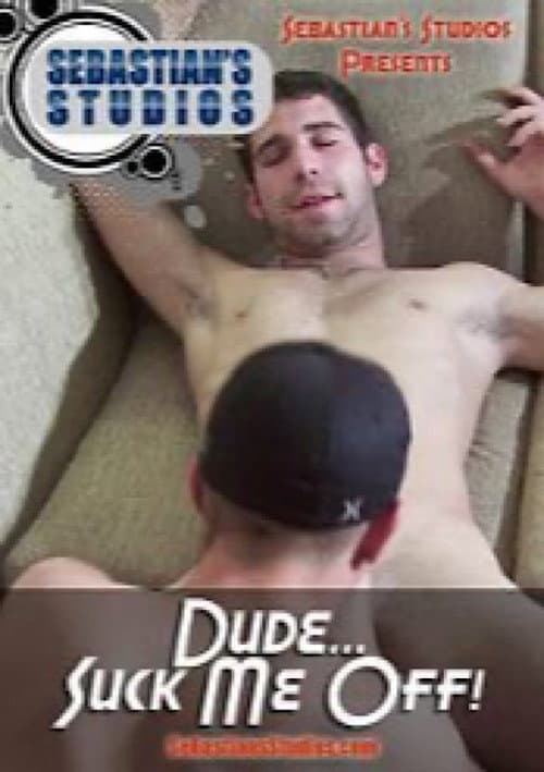 Dude...Suck Me Off (2010) poster