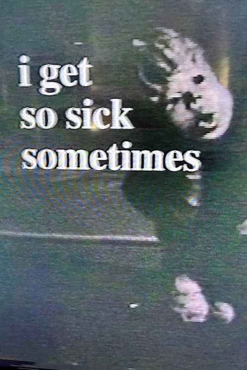 I Get So Sick Sometimes (2001) poster