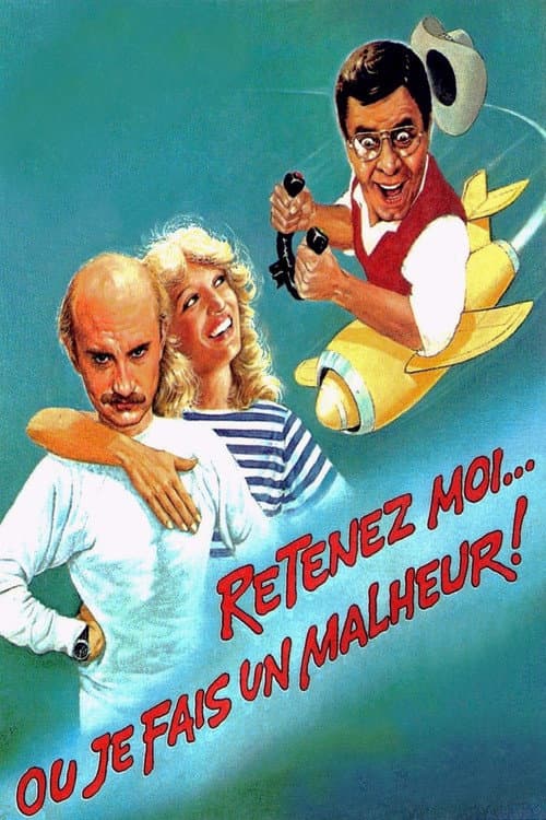 Retenez-moi... ou je fais un malheur ! (1984) poster