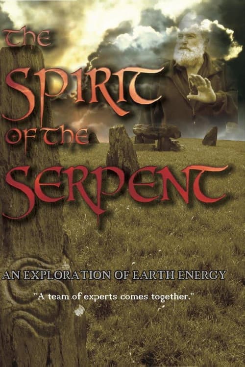 The Spirit of the Serpent, an Exploration of Earth Energy (2008) poster