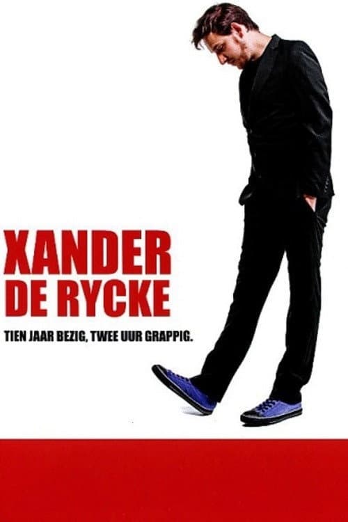Xander De Rycke: Tien jaar bezig, twee uur grappig (2015) poster