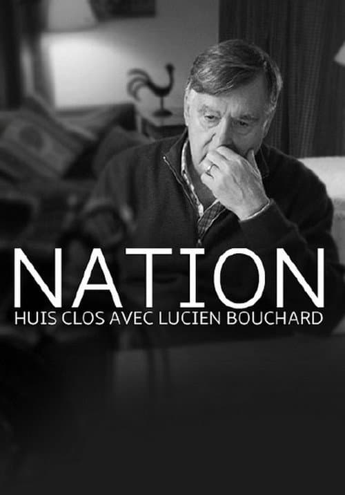 Nation - un huis clos avec Lucien Bouchard (2014) poster