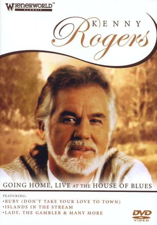 Kenny Rogers: Going Home - Live At The House Of Blues (2006) poster