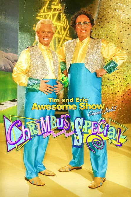 Tim and Eric Awesome Show, Great Job! Chrimbus Special (2010) poster