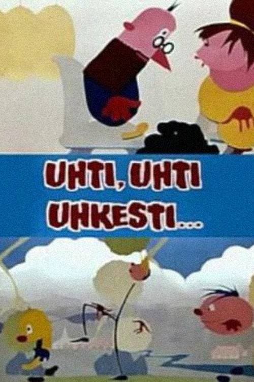Uhti, uhti uhkesti! (1969) poster