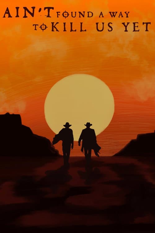 Ain't Found A Way To Kill Us Yet (2026) poster