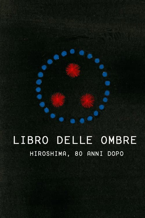 Libro delle ombre - Hiroshima, 80 anni dopo (2025) poster
