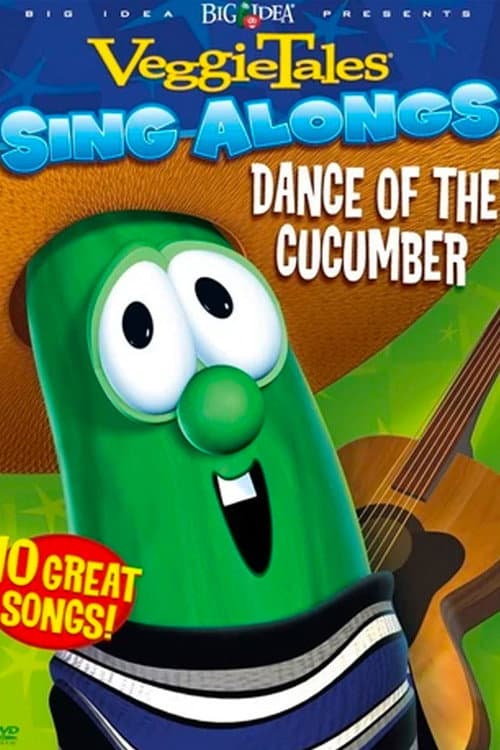 VeggieTales: Dance of the Cucumber Sing Along (2006) poster
