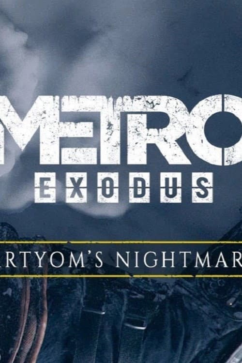 Metro Exodus: Artyom's Nightmare (2019) poster