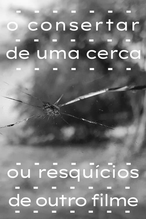 o consertar de uma cerca ou resquícios de outro filme (2024) poster