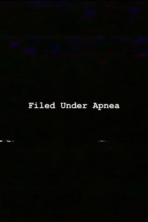 Filed Under Apnea (2024) poster