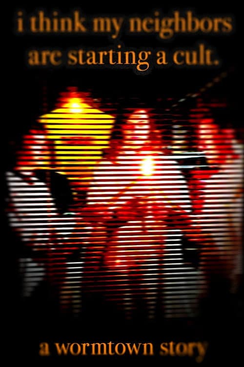 I Think My Neighbors Are Starting a Cult (A Wormtown Story) (2025) poster
