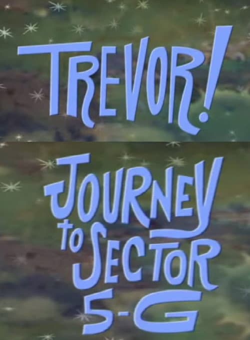 Trevor!: In Journey to Sector 5-G (2000) poster