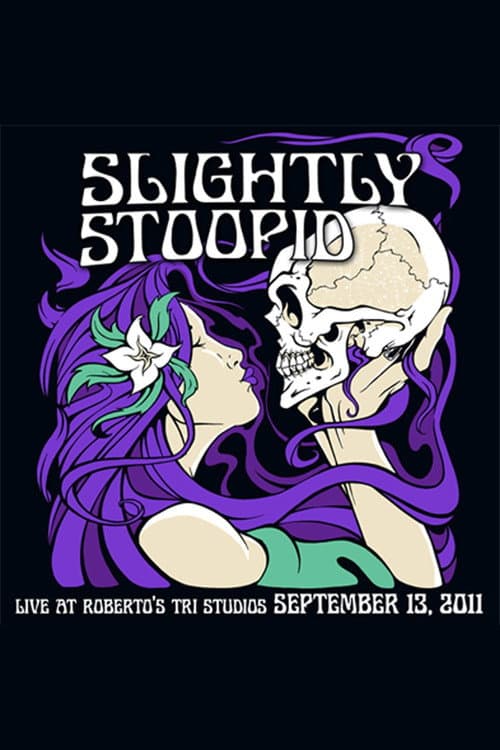 Slightly Stoopid & Friends: Live at Roberto's TRI Studios 9.13.11 (2012) poster