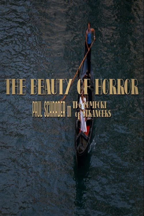 The Beauty of Horror: Paul Schrader on The Comfort of Strangers (2020) poster