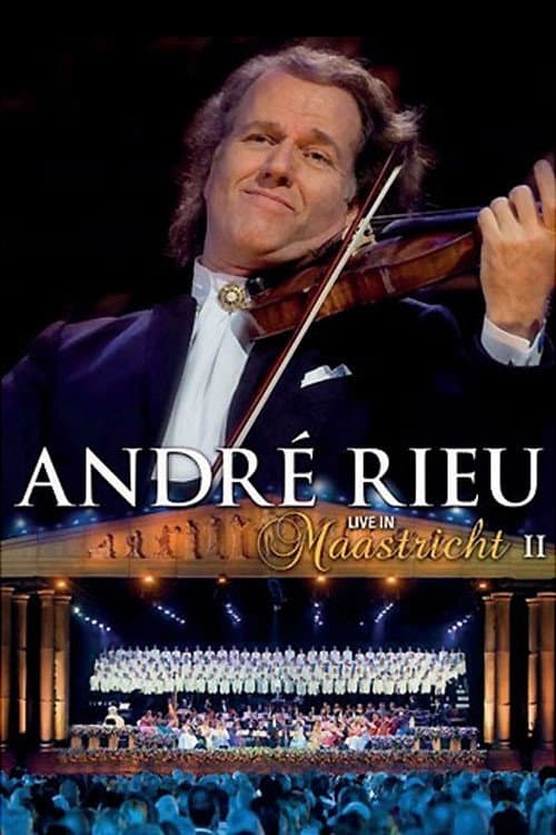 André Rieu - Live In Maastricht II (2008) poster