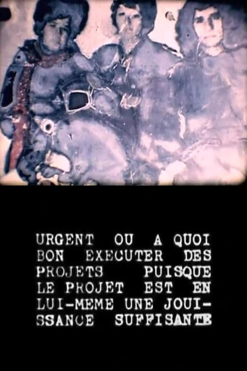 Urgent ou à quoi bon exécuter des projets puisque le projet est en lui-même une jouissance suffisante (1977) poster