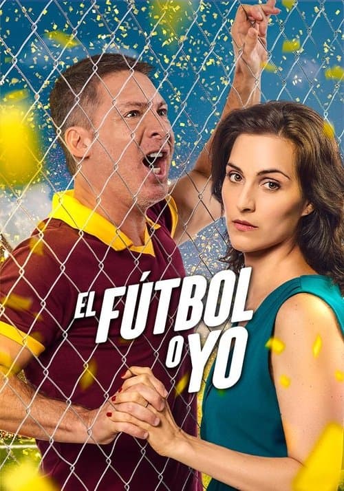 El fútbol o yo (2017) poster