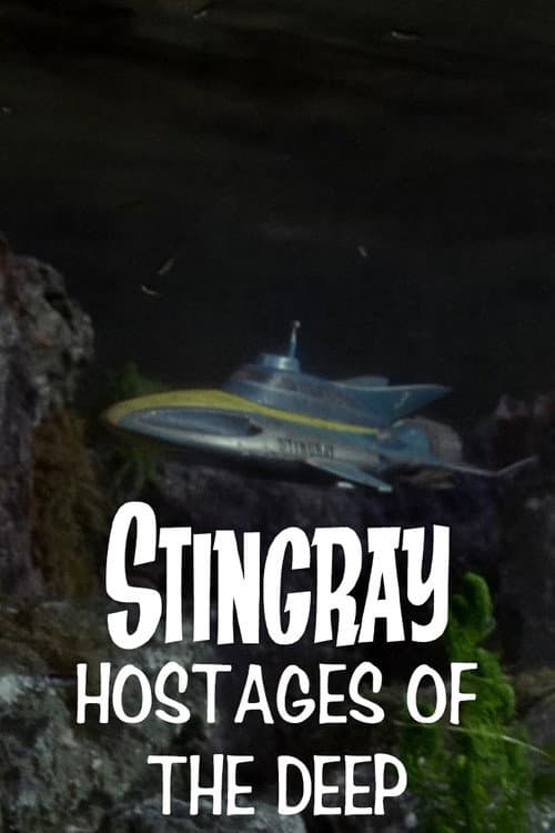 Stingray: Hostages of the Deep (1965) poster
