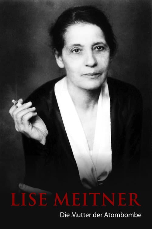 Lise Meitner - Die Mutter der Atombombe (2013) poster