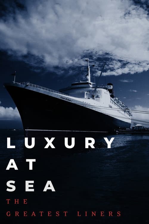 Luxury at Sea: The Greatest Liners (2020) poster
